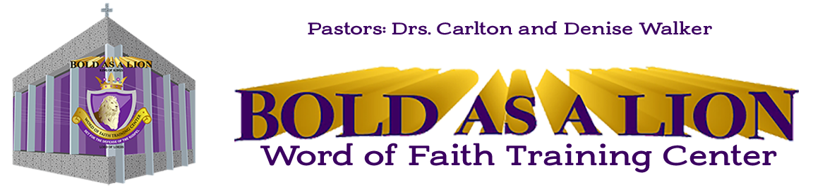 Bold As A Lion Word of Faith Training Center